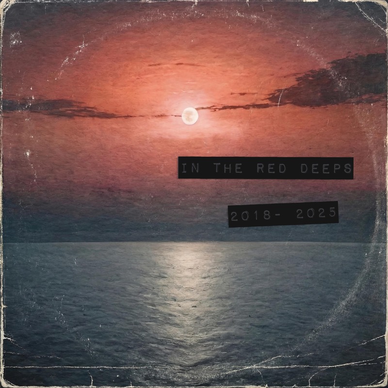 In The Red Deeps (2018-2025)